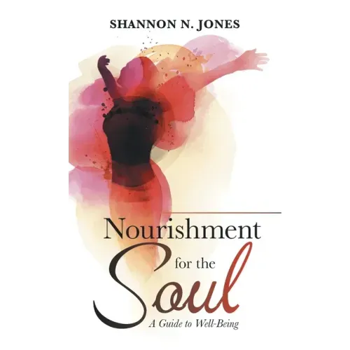 Nourishment for the Soul: A Guide to Well-Being