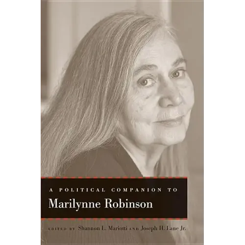 A Political Companion to Marilynne Robinson