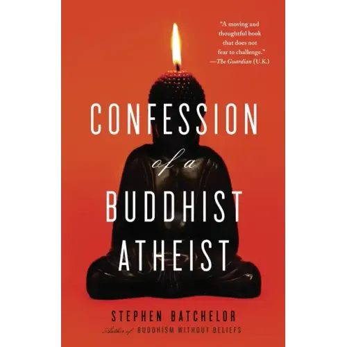 Confession of a Buddhist Atheist
