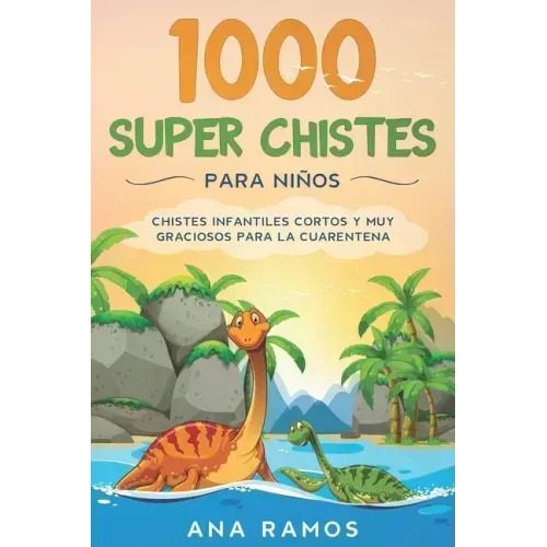 1000 Super Chistes para Niños: Chistes Infantiles Cortos y muy Graciosos para la Cuarentena