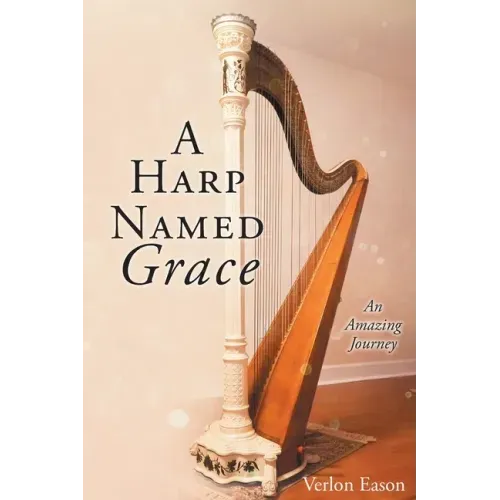 A Harp Named Grace: An Amazing Journey