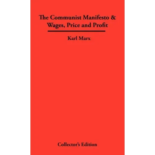 The Communist Manifesto & Wages, Price and Profit