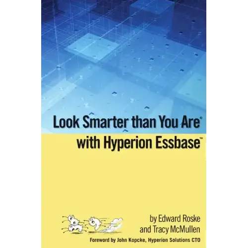 Look Smarter than You Are with Hyperion Essbase