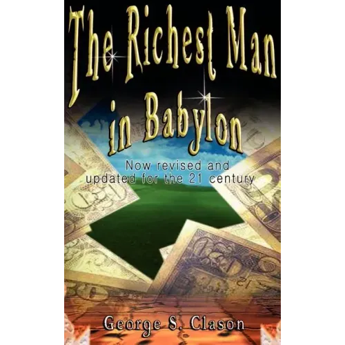 The Richest Man in Babylon: Now Revised and Updated for the 21st Century
