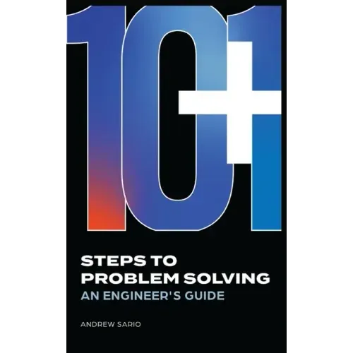 10+1 Steps to Problem Solving: An Engineers Guide From A Career in Operational Technology and Control Systems