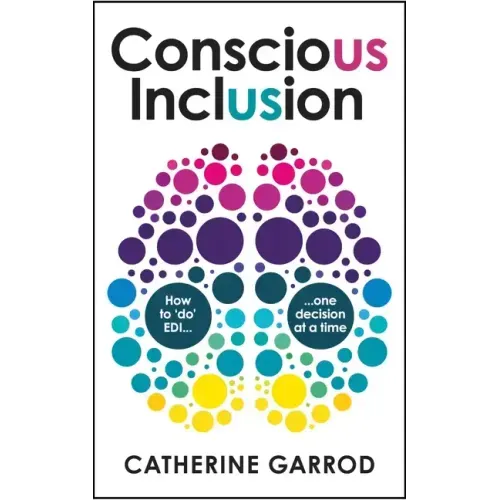 Conscious Inclusion: How to 'do' EDI, one decision at a time