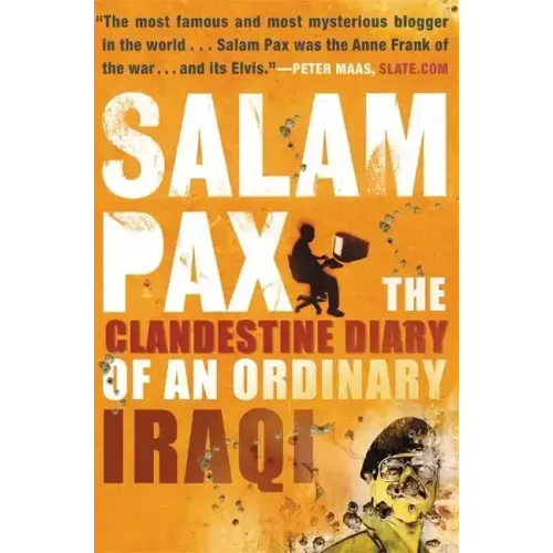 Salam Pax: The Clandestine Diary of an Ordinary Iraqi