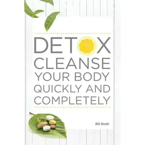 Detox Cleanse Your Body Quickly and Completely