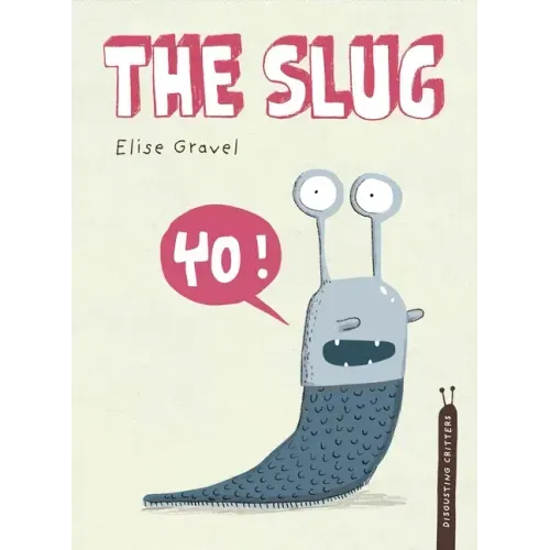 The Slug: The Disgusting Critters Series