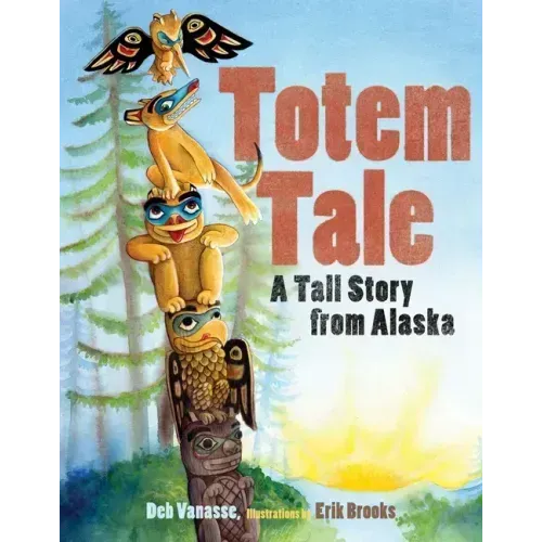 Totem Tale: A Tall Story from Alaska