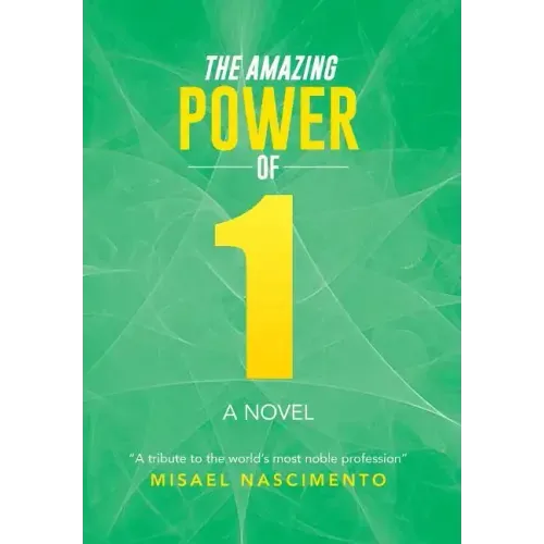 The Amazing Power of One: A Novel a Tribute to the World's Most Noble Profession