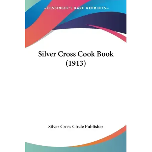 Silver Cross Cook Book (1913)