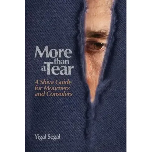More Than a Tear: A Shiva Guide for Mourners and Consolers