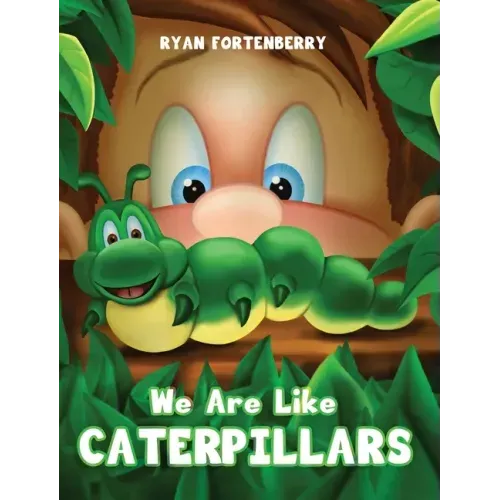We Are Like CATERPILLARS
