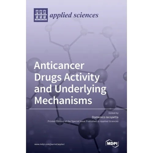 Anticancer Drugs Activity and Underlying Mechanisms