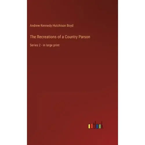 The Recreations of a Country Parson: Series 2 - in large print
