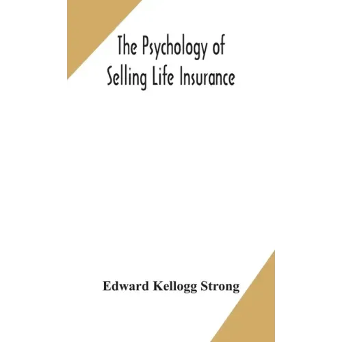 The psychology of selling life insurance