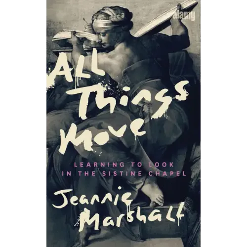 All Things Move: Learning to Look in the Sistine Chapel