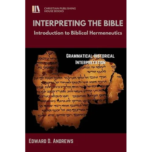 Interpreting the Bible: Introduction to Biblical Hermeneutics