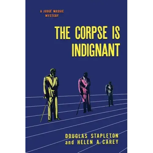 The Corpse is Indignant: (A Golden-Age Mystery Reprint)