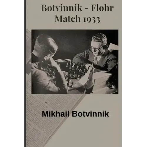 Botvinnik - Flohr: Match 1933