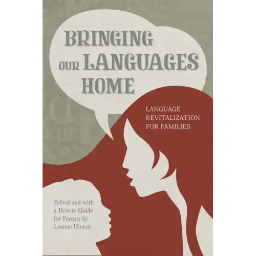Bringing Our Languages Home: Language Revitalization for Families