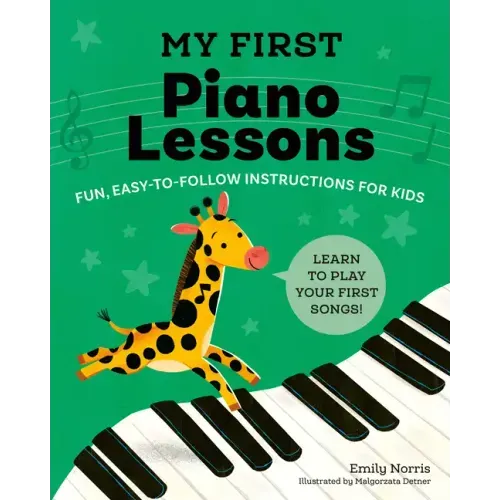 My First Piano Lessons: Fun, Easy-To-Follow Instructions for Kids
