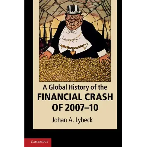 A Global History of the Financial Crash of 2007-10