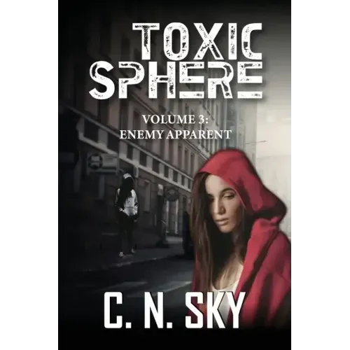 Toxic Sphere: Volume 3: Enemy Apparent
