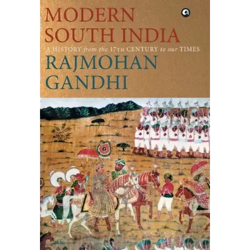 MODERN SOUTH INDIA-A History from the 17th Century to our Times