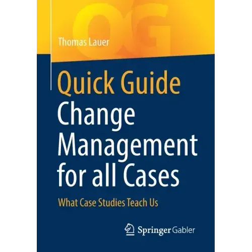 Quick Guide Change Management for All Cases: What Case Studies Teach Us
