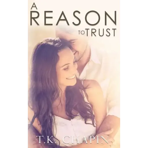 A Reason To Trust: An Inspirational Romance