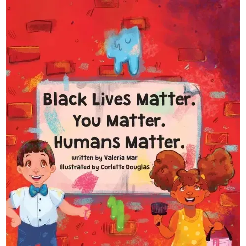 Black Lives Matter. You Matter. Humans Matter.