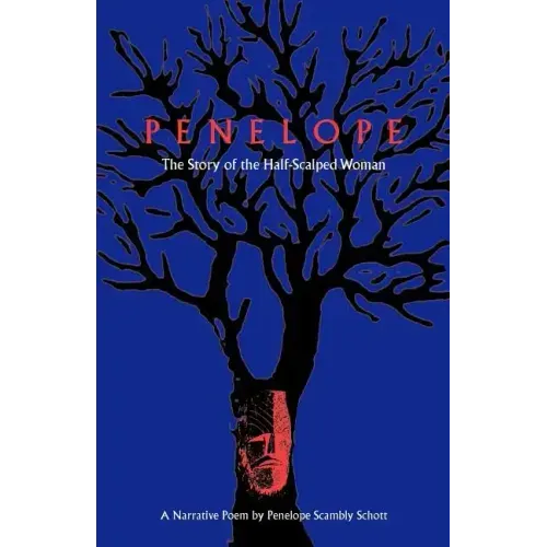 Penelope: The Story of the Half-Scalped Woman--A Narrative Poem