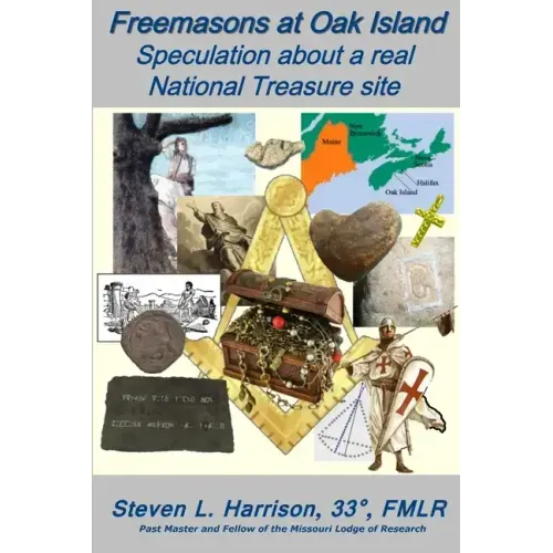 Freemasons at Oak Island: Speculation about a real National Treasure site