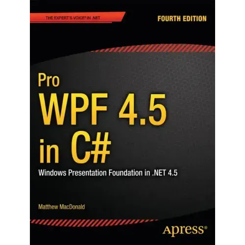 Pro Wpf 4.5 in C#: Windows Presentation Foundation in .Net 4.5