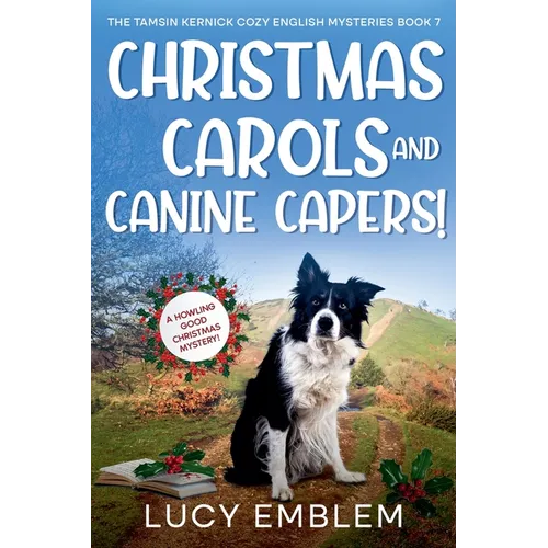 Christmas Carols and Canine Capers! A Howling Good Christmas Mystery