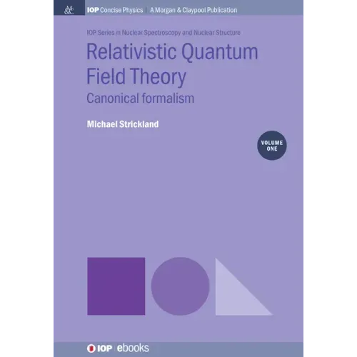 Relativistic Quantum Field Theory, Volume 1: Canonical Formalism