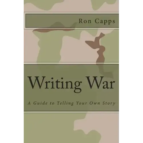 Writing War: A Guide to Telling Your Own Story