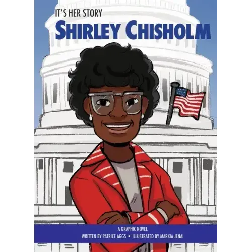 It's Her Story Shirley Chisholm a Graphic Novel