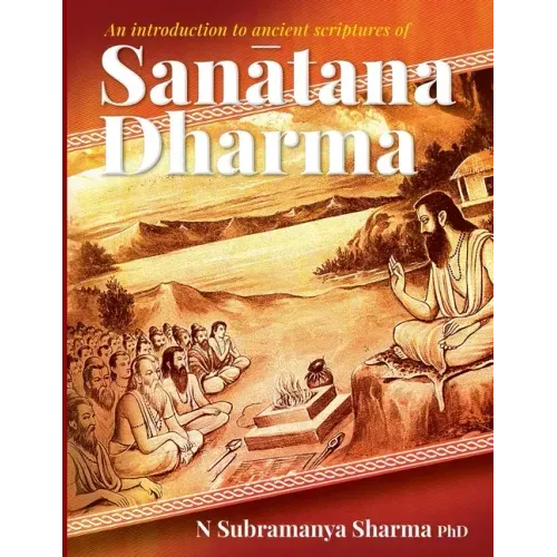 An introduction to ancient scriptures of Sanatana Dharma