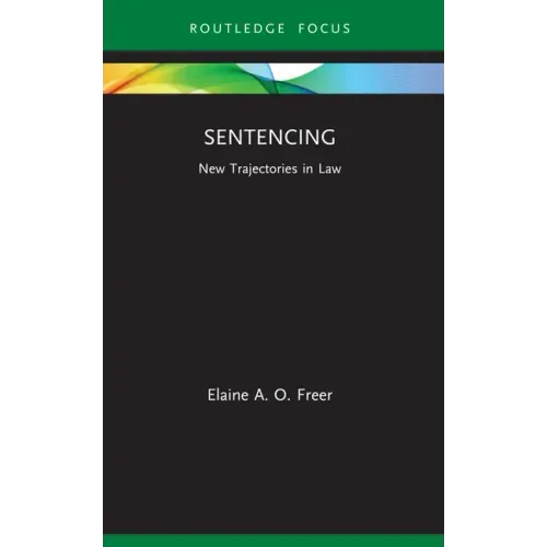 Sentencing: New Trajectories in Law