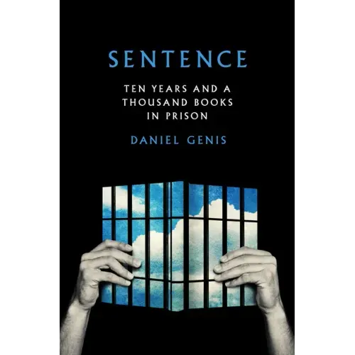 Sentence: Ten Years and a Thousand Books in Prison