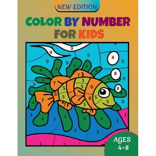 Color by Number For Kids Ages 4-8: Coloring Activity Book, Children Coloring Book with 50 Unique Illustration, Unlimited Fun, Best Gift For Kids 4-8