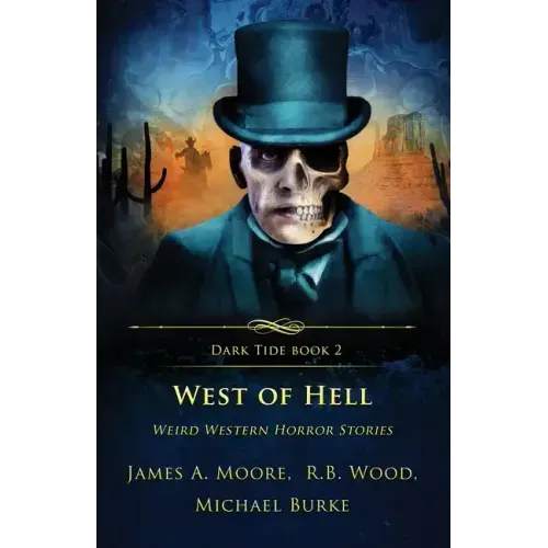 West of Hell: Weird Western Horror Stories