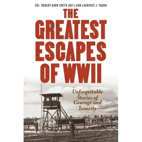 Greatest Escapes of World War II