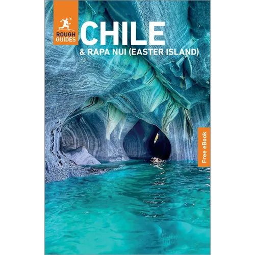 Rough Guides Chile and Rapa Nui (Easter Island): Travel Guide with eBook: 2026-2027 Insider Tips Must-See Sights Maps & Itineraries Covers: Santiago,