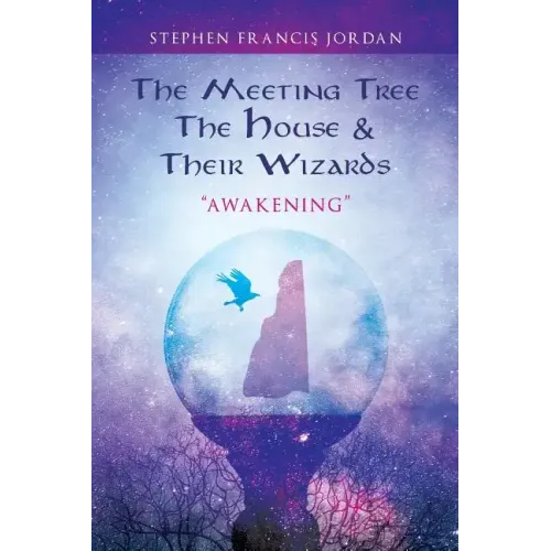 The Meeting Tree, The House & Their Wizards: Awakening
