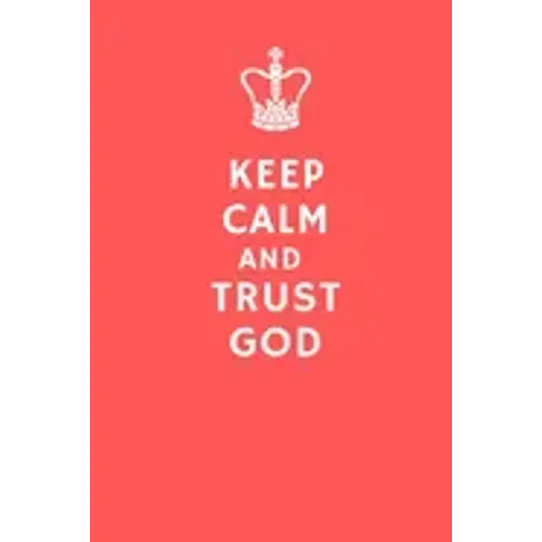Keep Calm and Trust God
