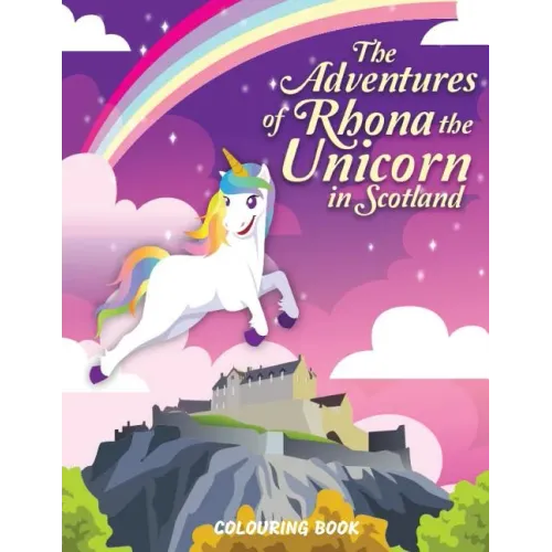 The Adventures of Rhona The Unicorn in Scotland: Colouring Book
